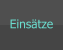 Einsätze