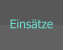 Einsätze